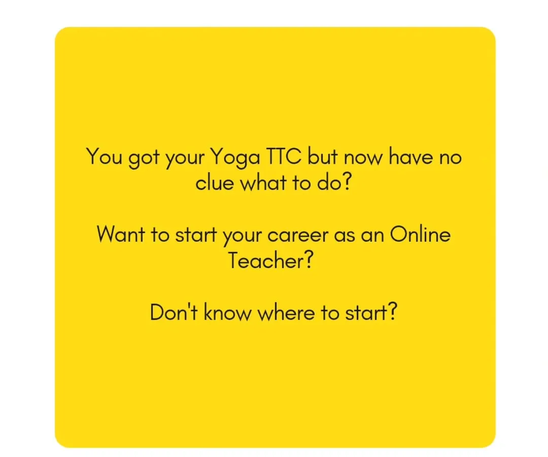 Does this sound familiar? You’ve finished your Teacher Training Course, you have the certificate, but now you’re thinking, "Ab kya?" If you feel lost about how to start your career as an online yoga teacher, you are in the right place.