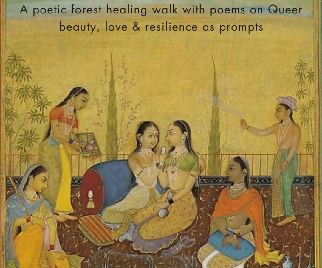 I believe poetry is the queerest thing that happens to a culture. This walk celebrates that dazzling intersection, using the outrageous, resilient, and beautiful poetry of queer poets as prompts to explore nature, joy, and resilience in Mehrauli Archaeological Park.