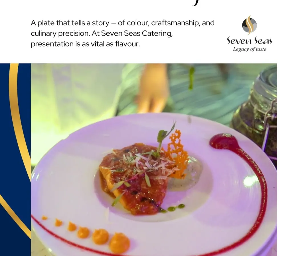 I believe in a philosophy of "Minimal yet Majestic." This plate tells a story of colour, craftsmanship, and culinary precision, because at Seven Seas, presentation is as vital as flavour.