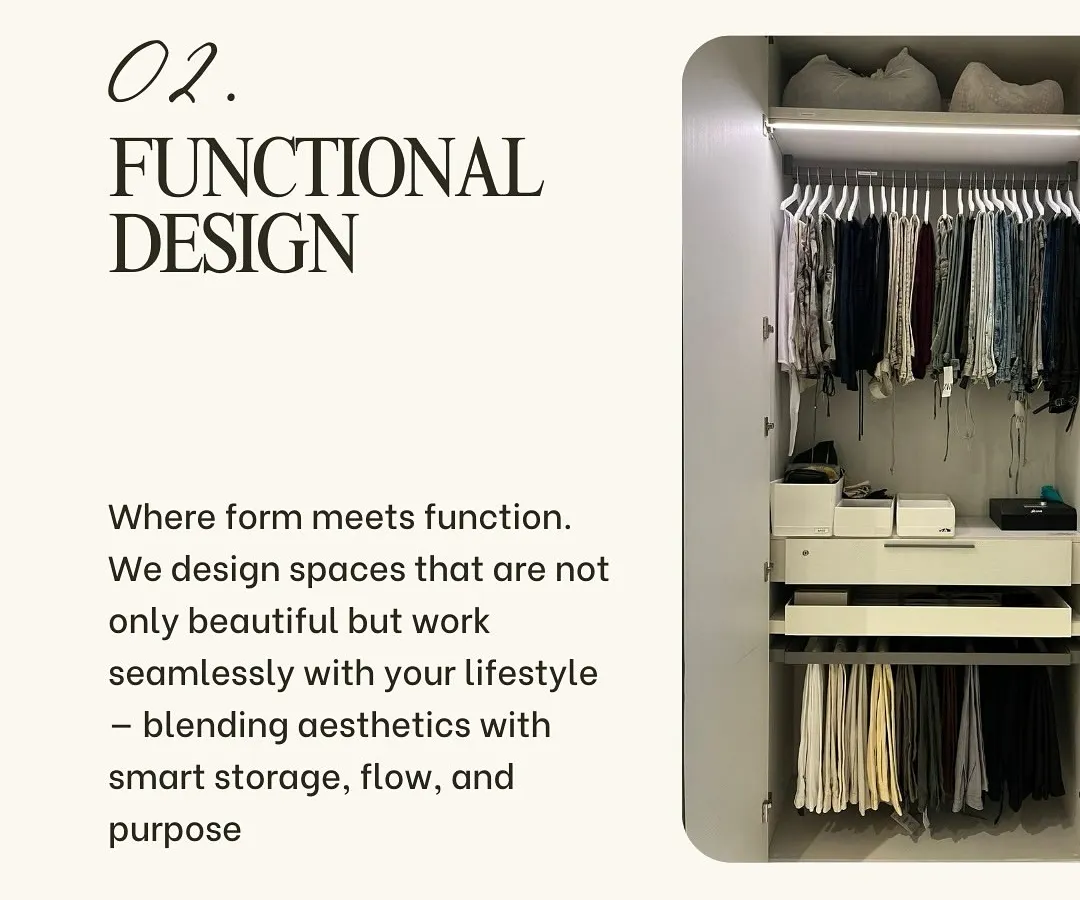 I design spaces that are not only beautiful but also work seamlessly with your lifestyle. My approach blends aesthetics with smart storage and purpose, creating a home that supports you.