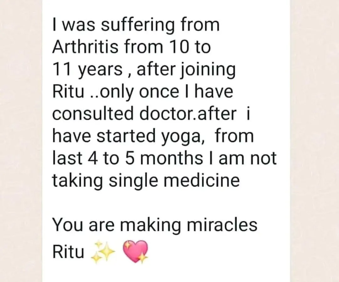 This is why I do what I do. This client had been suffering from Arthritis for over 10 years. After just a few months of our customized yoga practice, they are now living without taking a single medicine. Healing from the root is possible.