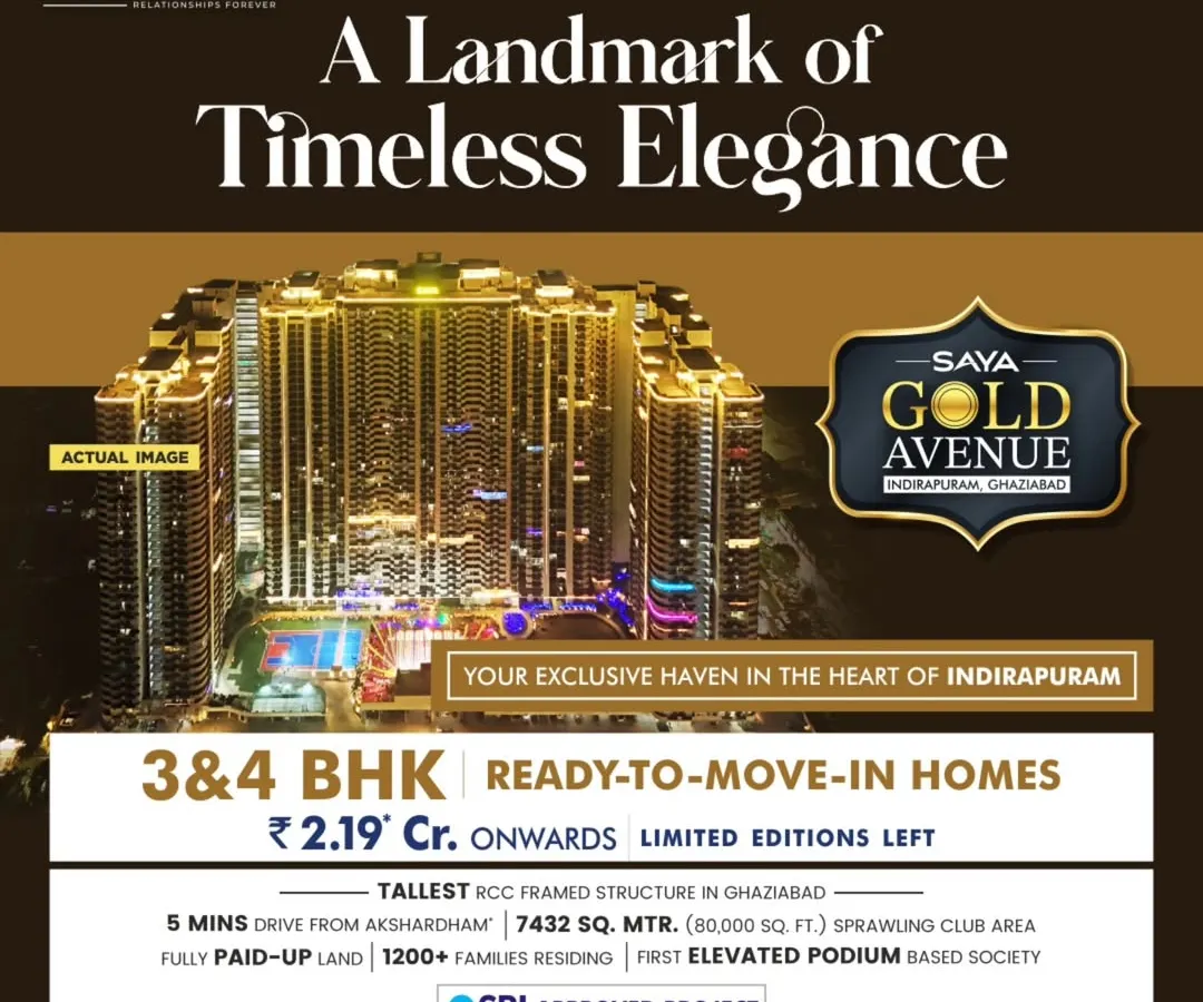 This is an actual image of Saya Gold Avenue, a landmark of timeless elegance in the heart of Indirapuram. We built this as an exclusive haven, offering ready-to-move-in 3 and 4 BHK homes for a discerning clientele.