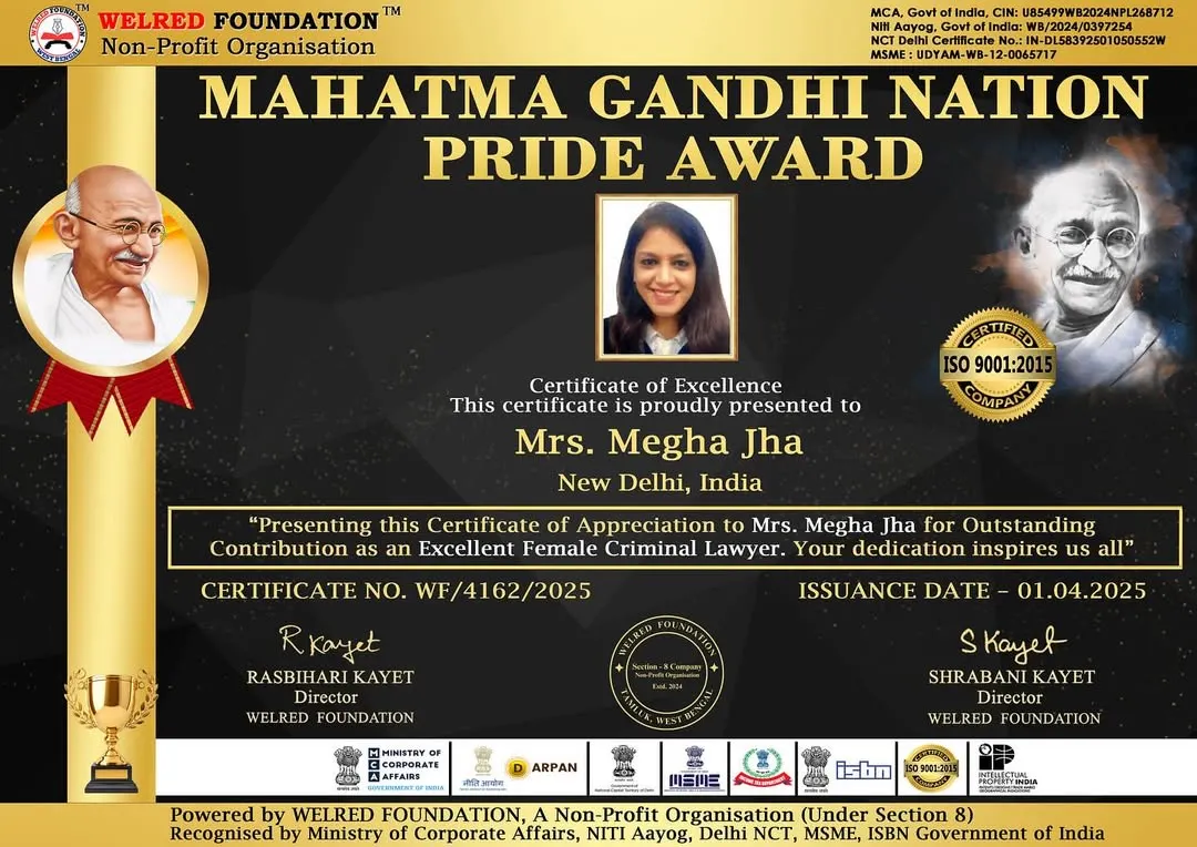 I am honored to be recognized with the Mahatma Gandhi Nation Pride Award as an Excellent Female Criminal Lawyer. This is a testament to the hard-fought battles and the trust my clients place in me.
