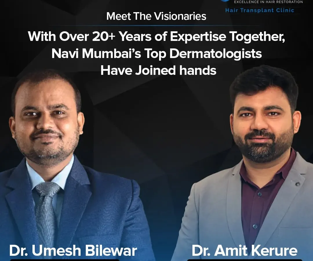 Meet the visionaries behind HairSense. With over 20 years of combined experience, we, Dr. Umesh Bilewar and Dr. Amit Kerure, have joined hands to provide Navi Mumbai with the highest standard of hair restoration care.