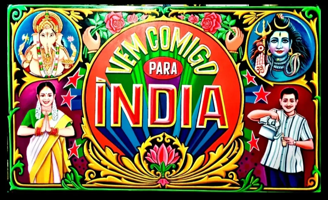 A hand-painted sign for a Brazilian travel company, "Vem Comigo Para India". The design combines classic Indian motifs like Lord Ganesha, Lord Shiva, a welcoming woman, and a chai-wallah to create a vibrant invitation to India.