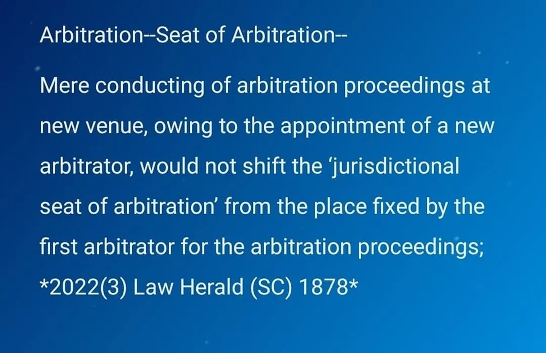 A common point of confusion in arbitration proceedings is the distinction between the 'venue' and the 'jurisdictional seat'. As clarified by the Supreme Court, changing the venue for hearings does not alter the designated legal seat of arbitration. I ensure my clients understand this distinction as it has significant implications for the applicable procedural law and the jurisdiction for any court-related challenges to the award.