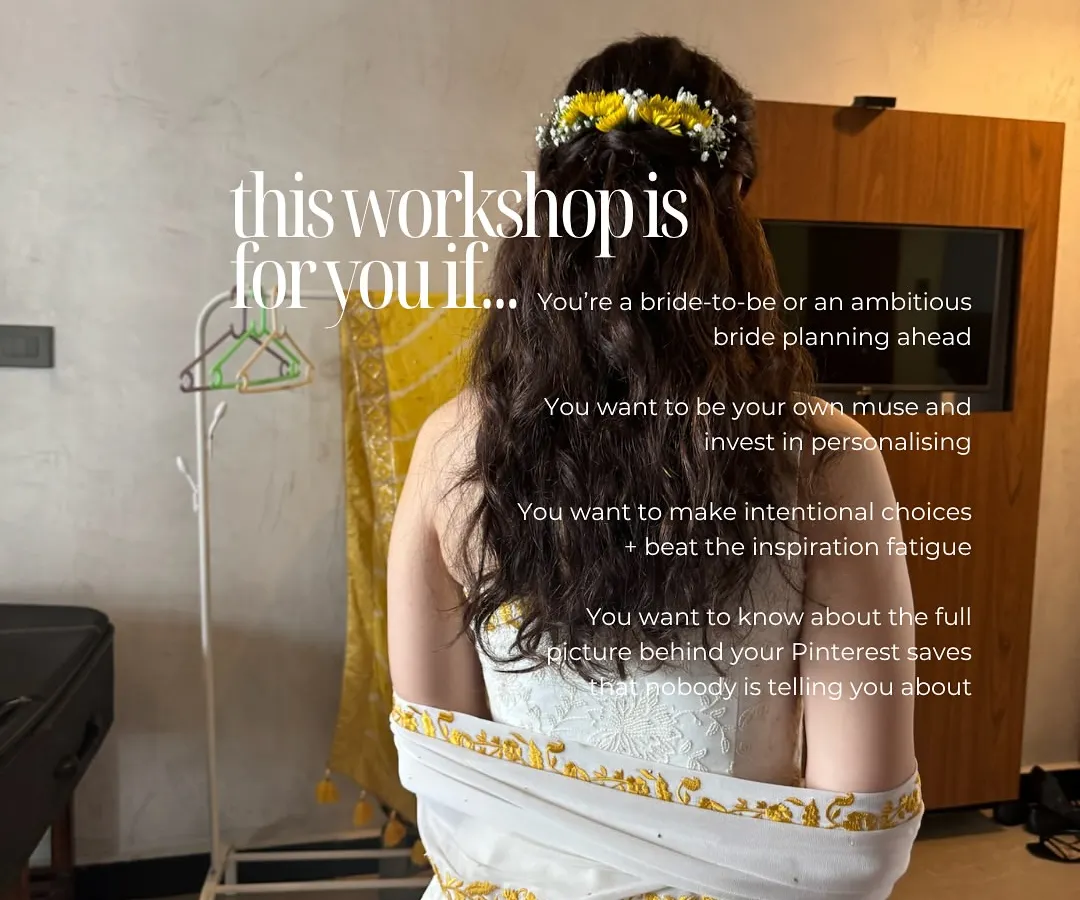 This workshop is for you if you're an ambitious bride-to-be who wants to be your own muse. We help you make intentional choices, beat inspiration fatigue, and understand the full picture behind the bridal looks you save.