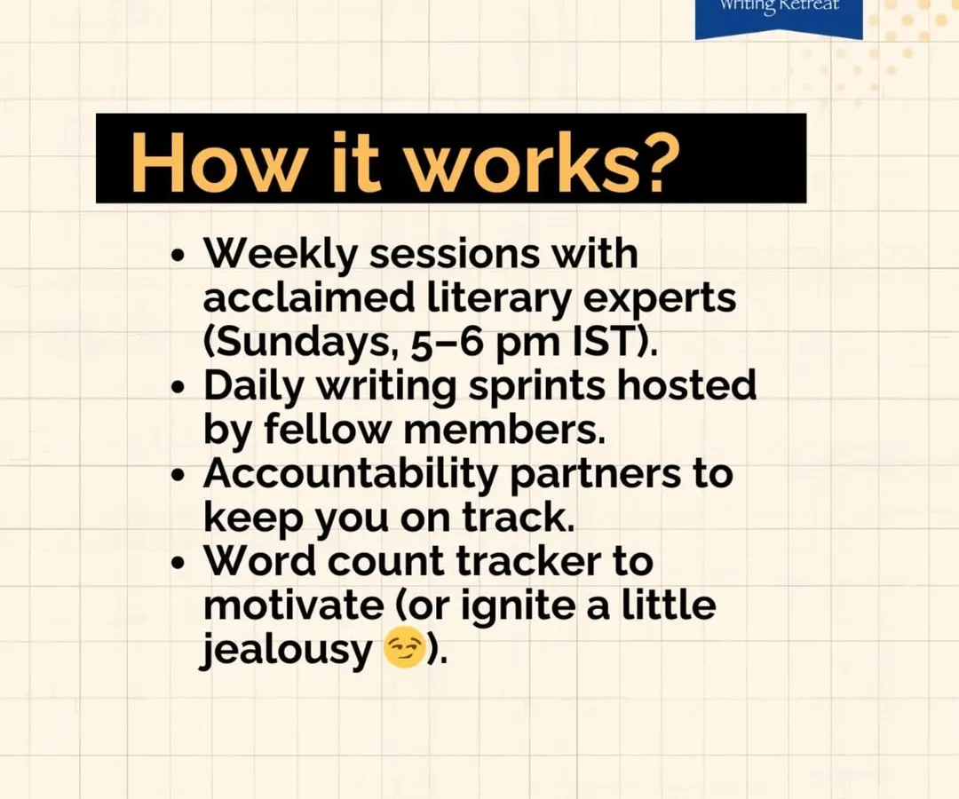 This is how we get you writing. Our four-week program combines weekly expert sessions for inspiration, daily writing sprints for momentum, accountability partners to keep you on track, and a word count tracker for that extra motivational push.