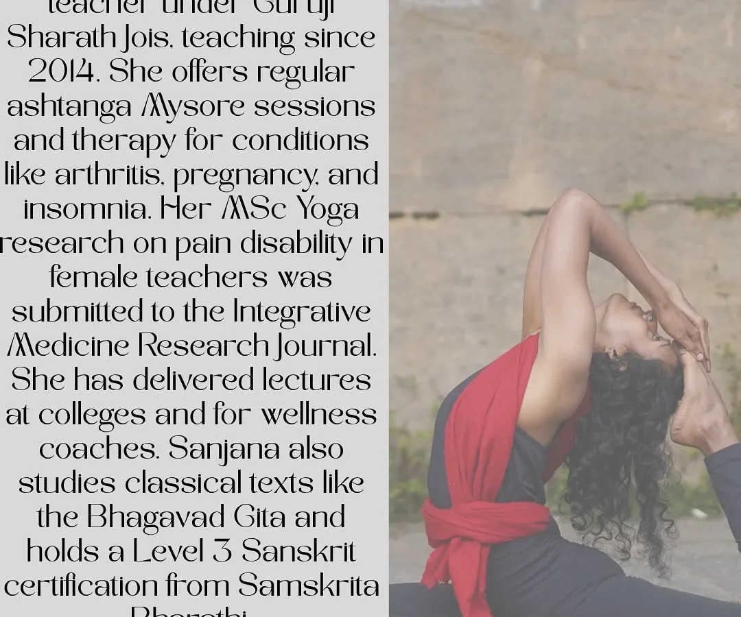 This is a little about my journey. I am a Level 2 authorised Ashtanga Yoga teacher under Guruji Sharath Jois, with a deep focus on yoga therapy for conditions like arthritis and insomnia. My research on pain and disability informs my gentle, therapeutic approach to the practice.