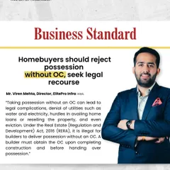 In Business Standard, Mr. Viren Mehta highlights the legal risks of accepting property possession without an Occupancy Certificate (OC), advising homebuyers on how to protect their investment.