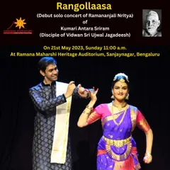 A poster announcing the 'Rangollaasa' of Kumari Antara Sriram, a disciple of our Vidwan Sri Ujwal Jagadeesh. This image captures the beautiful Guru-Shishya bond that is central to our teaching methodology.