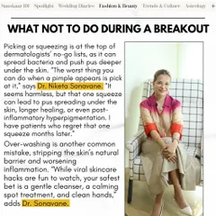 As I explained to Manifest Magazine, picking or squeezing a pimple is one of the worst things you can do. It can spread bacteria, lead to deeper inflammation, and cause post-inflammatory hyperpigmentation that lasts for months.