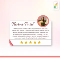 This review from Triveni Patil highlights my approach of starting with gentle treatments and only moving to more intensive options when necessary. She saw positive results for her acne and dullness within just two sessions, which speaks to the power of a professional and caring approach.