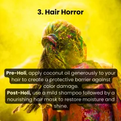 Holi colors can be harsh on your hair. To protect it, I recommend applying coconut oil before playing and using a mild shampoo and nourishing hair mask afterward. This will help prevent damage and restore moisture.