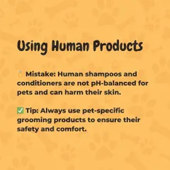 One of the biggest grooming mistakes I see is pet parents using human products. Human shampoos have the wrong pH for a pet's skin and can cause serious irritation. Always use products specifically formulated for them.