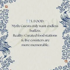 When it comes to food, we focus on the guest experience. Instead of endless buffets, we suggest curated food stations and live counters, which are more interactive, reduce waste, and create a more memorable culinary journey.