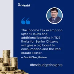 Our Partner, Sumit Dhar, provides his perspective on the Union Budget 2025. He explains how income tax exemptions and increased TDS limits for senior citizens are expected to boost consumption and the real estate sector.