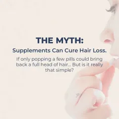 The myth that supplements can cure all hair loss is widespread. If only it were as simple as popping a few pills to bring back a full head of hair. The reality is much more complex.