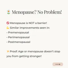 Menopause is Not a Barrier to Fitness. The study found that these improvements were seen across premenopausal, perimenopausal, and postmenopausal women. This is proof that age or menopause doesn't stop you from getting stronger.