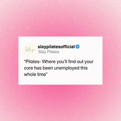 Pilates: where you'll find out your core has been unemployed this whole time. The core burn is my favorite kind of burn.