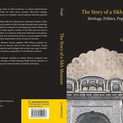 This is the cover of my book, "The Story of a Sikh Museum," published by Cambridge University Press. It is a pioneering academic study of Sikh museums in contemporary India, using the Bhai Mati Das Museum in Delhi as a case study to examine how heritage, politics, and popular culture intersect.