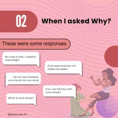 When I asked moms why they don't do core rehab, these were the responses. Many think they just need to lose weight, or that core exercises don't make them sweat.