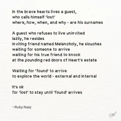 A poem for anyone who has ever felt lost. It's okay for 'lost' to stay for a while, because it is patiently waiting for 'found' to arrive.