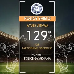 Ayush Jethwa played a match-winning innings, scoring an unbeaten 129 runs for Parkophene Cricketers in the Police Shield tournament.
