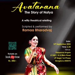 The poster for 'AVATARANA', a witty theatrical retelling of the story of Natya, performed at my own Kappanna Angala. Hosting such scholarly and artistic performances is a key part of my mission.