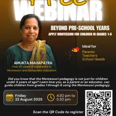 Unlock the power of Montessori beyond the preschool years. This poster invites parents, teachers, and school heads to a free webinar with Amukta Mahapatra, where she explores how the Montessori pedagogy applies to children in grades 1 through 8.
