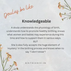 I am knowledgeable about the physiology of birth, but I also accept the mystery of it. I understand how to promote healthy birthing and know when to humbly say, "I don't know."