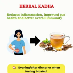 An herbal kadha is a traditional remedy to reduce inflammation and improve gut health and immunity. It's a soothing drink, especially when you're feeling bloated or under the weather.