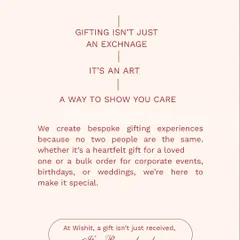 This is my philosophy. Gifting isn't just an exchange; it's an art. At Wishit, a gift isn’t just received, it’s remembered.