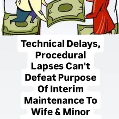 Financial security is a primary concern during a separation. This Delhi High Court ruling reinforces that interim maintenance for a wife and child must be provided without procedural delays, a right I consistently fight to uphold for my clients.
