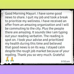 A client shares how my reading gave them the calm and confidence to navigate a rough job market, prioritize their health, and land an amazing new opportunity. The reading was spot on.