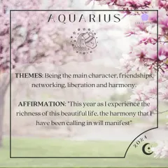 A message for Aquarius for the new year. Your themes are being the main character, friendships, networking, liberation, and harmony. Your affirmation: "This year as I experience the richness of this beautiful life, the harmony that I have been calling in will manifest."