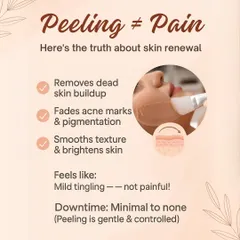 Many people think peeling equals pain, but that's not the truth. Our professional peels create a mild tingling sensation, not pain. They are a controlled way to remove dead skin buildup and fade acne marks with minimal downtime.
