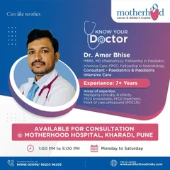 This is Dr. Amar Bhise, a Consultant in Paediatrics and Paediatric Intensive Care at our Pune hospital. With fellowships in both Paediatric Intensive Care and Neonatology, his expertise lies in managing critically ill infants and performing advanced PICU and NICU procedures.