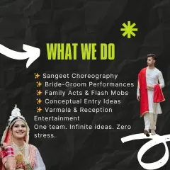 This graphic outlines the range of services we offer. We choreograph sangeet performances, bride-groom duets, family acts, flash mobs, and even conceptual entries for a grand impact.