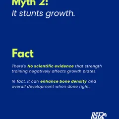 Myth: It stunts growth. Fact: There is no scientific evidence that proper strength training negatively affects growth plates. In fact, it enhances bone density and supports healthy overall development.