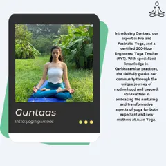 Introducing Guntaas, our expert in Pre and Postnatal Yoga and Garbhasanskar practices. She skillfully guides our community through the unique journey of motherhood.