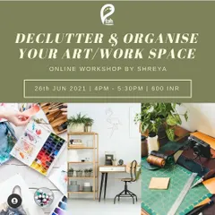 I love connecting with people through my online workshops. This was a poster for a workshop on decluttering and organizing your art or workspace, a popular topic now that so many of us work from home.