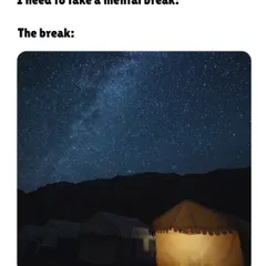 This is the kind of mental break I'm talking about. Forget your deadlines and endless scrolling. Picture yourself camping under a billion stars, with nothing but the sound of the mountains around you. This is pure peace.