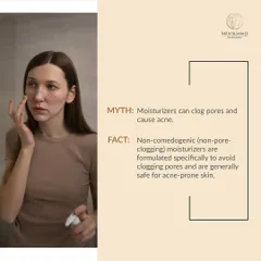 A frequent concern is that moisturizers clog pores and cause acne. The truth is that non-comedogenic moisturizers are specifically formulated to hydrate the skin without clogging pores, making them safe and necessary even for acne-prone skin.