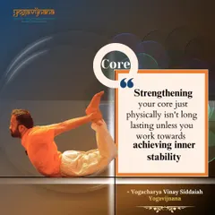 As this quote explains, true core strength is about inner stability, not just physical effort. The Dhanurasana (Bow Pose) pictured here is an excellent posture for strengthening the back and abdominal muscles.