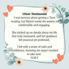 It's common to feel nervous before a tarot reading, especially your first one. This client's experience shows how I make the session comfortable and engaging, ensuring you leave with a sense of calm and confidence about your next steps.