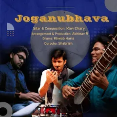 The cover for my fusion track "Joganubhava," based on Raag Jog. This piece features a unique blend of sitar, drums, and the Middle Eastern durbuka.