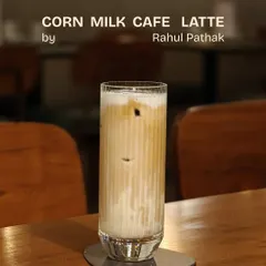 The Corn Milk Cafe Latte, created by Rahul Pathak for our Trial Tuesday. This innovative drink uses the subtle sweetness of corn milk to create a unique and creamy iced latte.