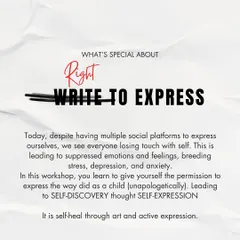 What makes 'Write to Express' special? It's a space to heal through art and rediscover the unapologetic self-expression we had as children. This workshop is designed to help you find your way back to yourself through words.
