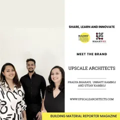 Meet the brand: Upscale Architects. An interview feature with Building Material Reporter magazine, introducing the three power architects behind the firm: Pragya, Unnatt, and Utsav.